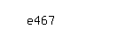 Captcha: e467